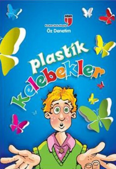 Plastik Kelebekler Öz Denetim Plastik Kelebekler Öz Denetim