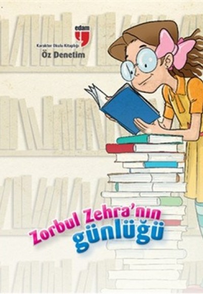 Öz Denetim / Zorbul Zehra'nın Günlüğü Öz Denetim / Zorbul Zehra'nın Günlüğü