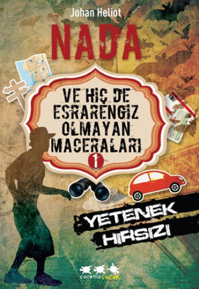 Nada ve Hiç de Esrarengiz Olmayan Maceraları 1 / Yetenek Hırsızı Nada ve Hiç de Esrarengiz Olmayan Maceraları 1 / Yetenek Hırsızı