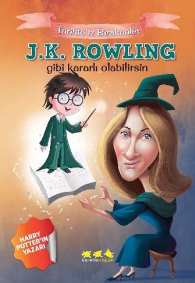 Tarihte İz Bırakanlar - J.K. Rowling Gibi Kararlı Olabilirsin Tarihte İz Bırakanlar - J.K. Rowling Gibi Kararlı Olabilirsin