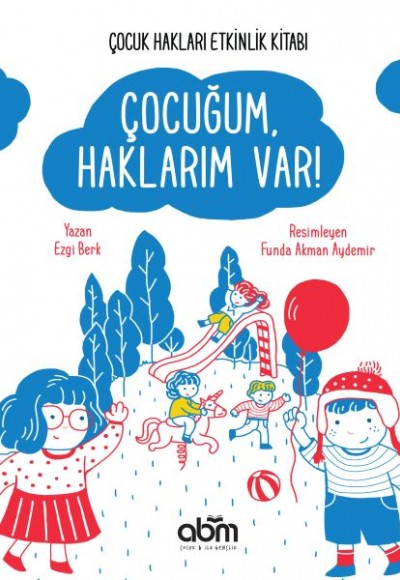 Çocuğum, Haklarım Var ! Çocuğum, Haklarım Var !