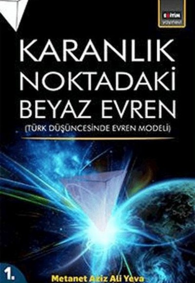 Karanlık Noktadaki Beyaz Evren (1. Cilt) Karanlık Noktadaki Beyaz Evren (1. Cilt)