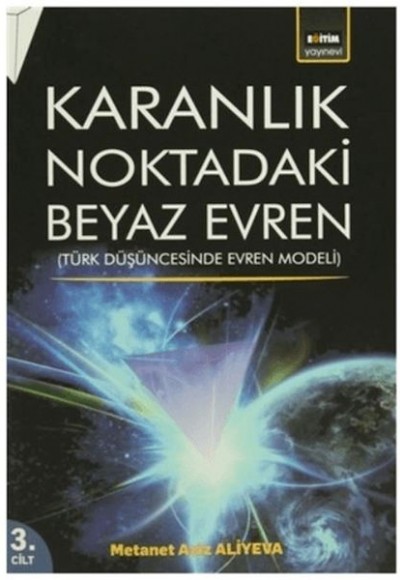 Karanlık Noktadaki Beyaz Evren (3. Cilt) Karanlık Noktadaki Beyaz Evren (3. Cilt)