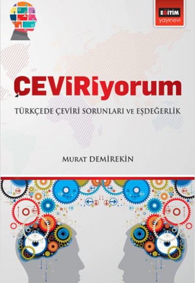 Çeviriyorum - Türkçede Çeviri Sorunları ve Eşdeğerlik Çeviriyorum - Türkçede Çeviri Sorunları ve Eşdeğerlik