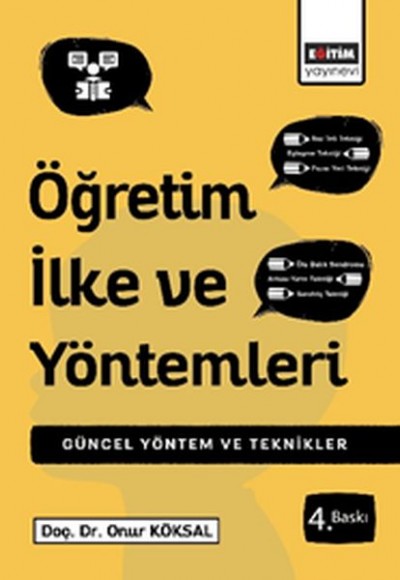 Öğretim İlke ve Yöntemleri Çağdaş Uygulamalarla Yöntem ve Teknikler Öğretim İlke ve Yöntemleri Çağdaş Uygulamalarla Yöntem ve Teknikler