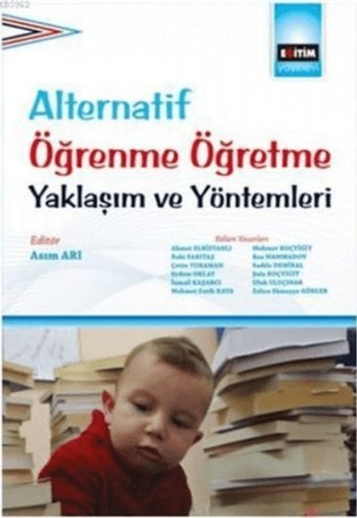 Alternatif Öğrenme Öğretme Yaklaşım Ve Yöntemleri Alternatif Öğrenme Öğretme Yaklaşım Ve Yöntemleri