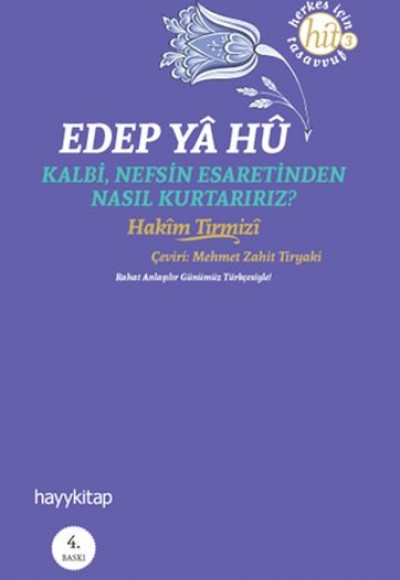 Edep Ya Hu Kalbi, Nefsin Esaretinden Nasıl Kurtarırız? Edep Ya Hu Kalbi, Nefsin Esaretinden Nasıl Kurtarırız?