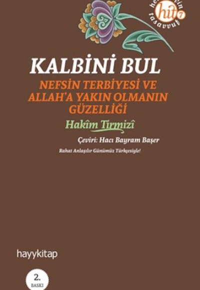 Kalbini Bul Nefs Terbiyesi ve Allah'a Yakın Olmanın Güzelliği Kalbini Bul Nefs Terbiyesi ve Allah'a Yakın Olmanın Güzelliği