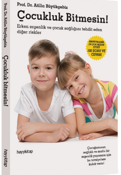 Çocukluk Bitmesin! Erken Ergenlik ve Çocuk Sağlığını Tehdit Eden Diğer Riskler Çocukluk Bitmesin! Erken Ergenlik ve Çocuk Sağlığını Tehdit Eden Diğer Riskler
