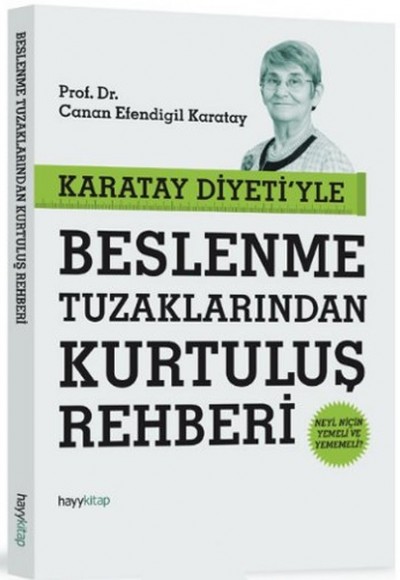 Karatay Diyetiyle Beslenme Tuzaklarından Kurtuluş Rehberi Karatay Diyetiyle Beslenme Tuzaklarından Kurtuluş Rehberi