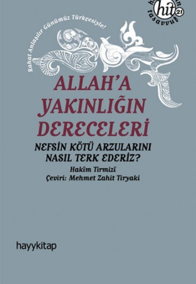 Allah'a Yakınlığın Dereceleri Nefsin Kötü Arzularını Nasıl Terk Ederiz? Allah'a Yakınlığın Dereceleri Nefsin Kötü Arzularını Nasıl Terk Ederiz?