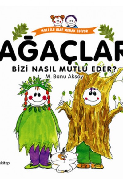Ağaçlar Bizi Nasıl Mutlu Eder? Ağaçlar Bizi Nasıl Mutlu Eder?