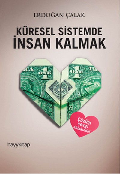 Küresel Sistemde İnsan Kalmak Küresel Sistemde İnsan Kalmak