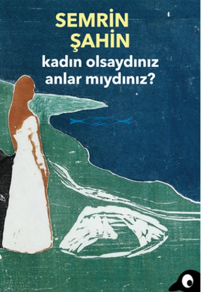 Kadın Olsaydınız Anlar Mıydınız?