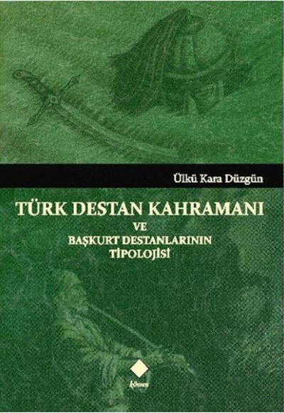 Türk Destan Kahramanı ve Başkurt Destanlarının Tipolojisi Türk Destan Kahramanı ve Başkurt Destanlarının Tipolojisi