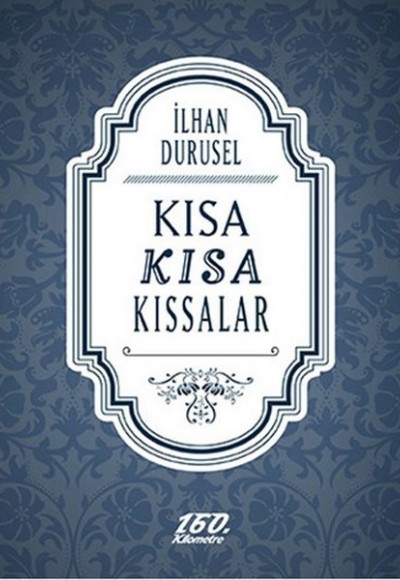 Kısa Kısa Kıssalar Kısa Kısa Kıssalar