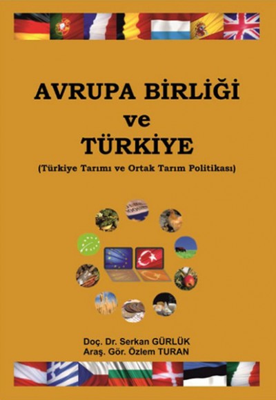 Avrupa Birliği ve Türkiye Türkiye Tarımı ve Ortak Tarım Politikası Avrupa Birliği ve Türkiye Türkiye Tarımı ve Ortak Tarım Politikası