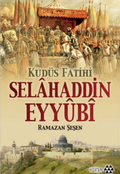 Kudüs Fatihi Selahaddin Eyyübi Kudüs Fatihi Selahaddin Eyyübi