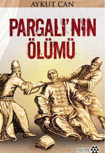 Pargalı’nın Ölümü Pargalı’nın Ölümü