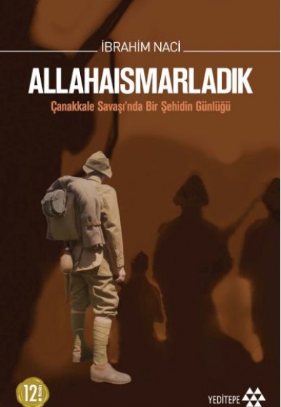 Allahaısmarladık Çanakkale Savaşı'nda Bir Şehidin Günlüğü Allahaısmarladık Çanakkale Savaşı'nda Bir Şehidin Günlüğü