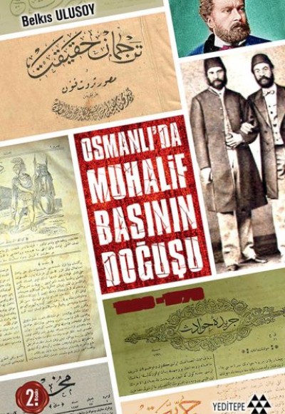 Osmanlıda Muhalif Basının Doğuşu 1828 - 1878 Osmanlıda Muhalif Basının Doğuşu 1828 - 1878