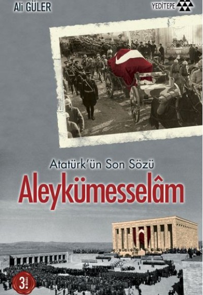 Atatürkün Son Sözü Aleykümesselam