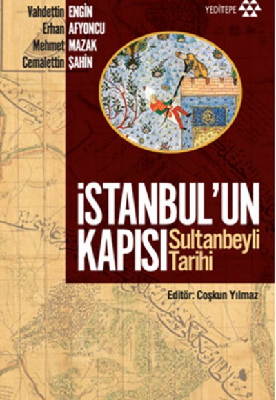 İstanbul'un Kapısı - Sultanbeyli Tarihi İstanbul'un Kapısı - Sultanbeyli Tarihi