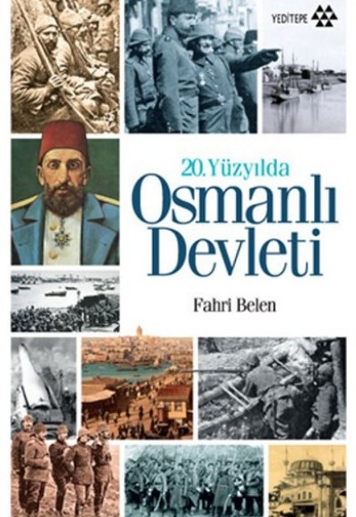 20. Yüzyılda Osmanlı Devleti 20. Yüzyılda Osmanlı Devleti