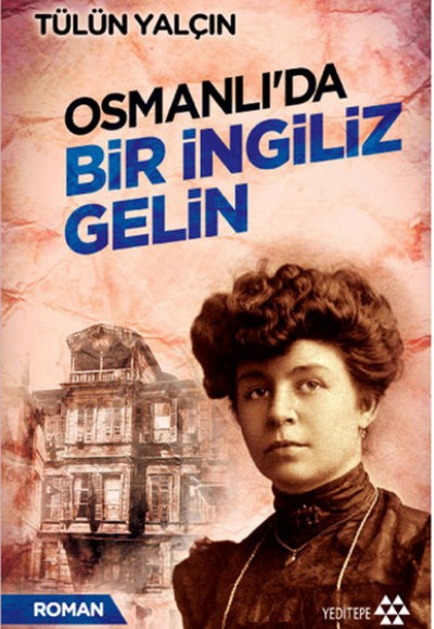 Osmanlıda Bir İngiliz Gelin Osmanlıda Bir İngiliz Gelin