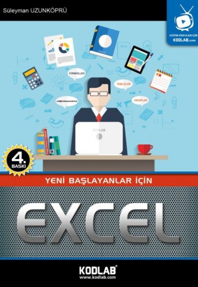 Yeni Başlayanlar İçin Excel Oku, İzle, Dinle, Öğren! Yeni Başlayanlar İçin Excel Oku, İzle, Dinle, Öğren!
