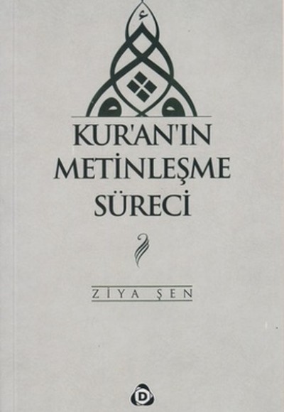 Kur'an'ın Metinleşme Süreci Kur'an'ın Metinleşme Süreci