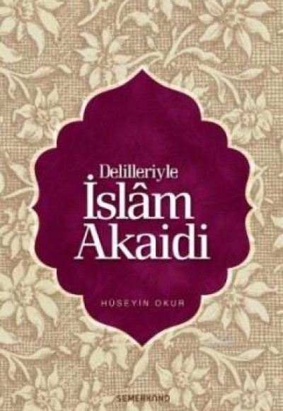 Delilleriyle İslam Akaidi Delilleriyle İslam Akaidi