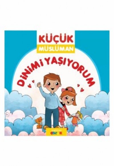 Dinimi Yaşıyorum / Küçük Müslüman Dinimi Yaşıyorum / Küçük Müslüman