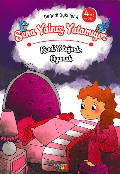 Değerli Öyküler 4 - Sena Yalnız Yatamıyor - Kendi Yatağında Uyumak
