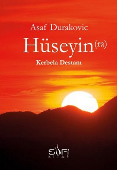 Hüseyin (R.A.) Kerbela Destanı Hüseyin (R.A.) Kerbela Destanı