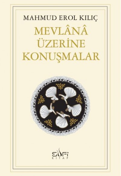 Mevlana Üzerine Konuşmalar Mevlana Üzerine Konuşmalar