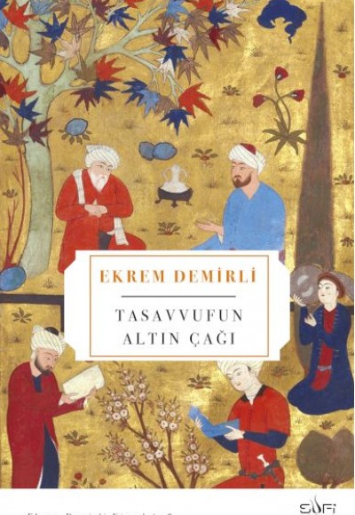 Tasavvufun Altın Çağı Tasavvufun Altın Çağı