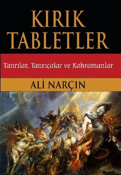 Kırık Tabletler Tanrılar, Tanrıçalar ve Kahramanlar Kırık Tabletler Tanrılar, Tanrıçalar ve Kahramanlar