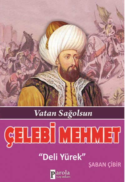 Çelebi Mehmet Vatan Sağolsun - Deli Yürek Çelebi Mehmet Vatan Sağolsun - Deli Yürek