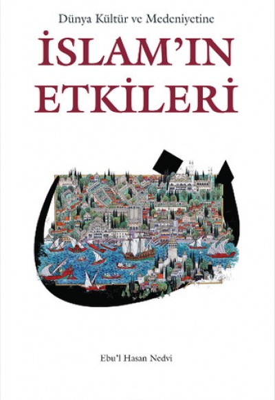 Dünya Kültür ve Medeniyetine İslam'ın Etkileri Dünya Kültür ve Medeniyetine İslam'ın Etkileri