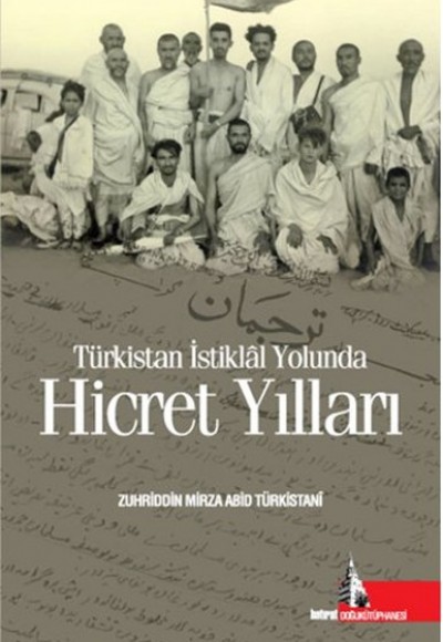 Türkistan İstiklal Yolunda Hicret Yılları Türkistan İstiklal Yolunda Hicret Yılları