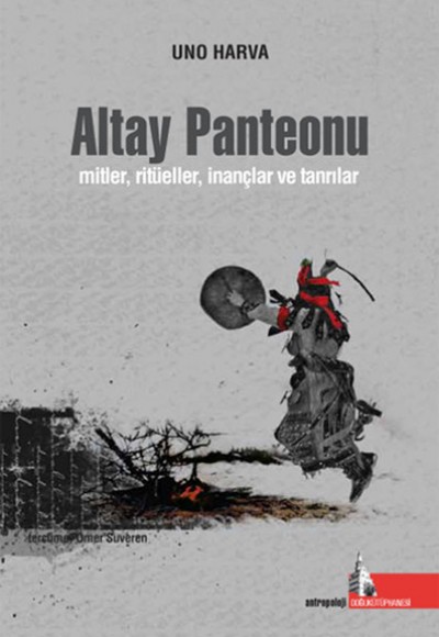 Altay Panteonu Mitler, Ritüeller, İnançlar ve Tanrılar Altay Panteonu Mitler, Ritüeller, İnançlar ve Tanrılar