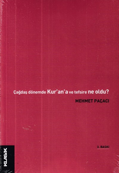 Çağdaş Dönemde Kur'an'a ve Tefsire Ne Oldu? Çağdaş Dönemde Kur'an'a ve Tefsire Ne Oldu?
