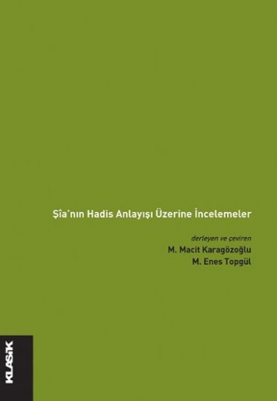 Şia’nın Hadis Anlayışı Üzerine İncelemeler Şia’nın Hadis Anlayışı Üzerine İncelemeler