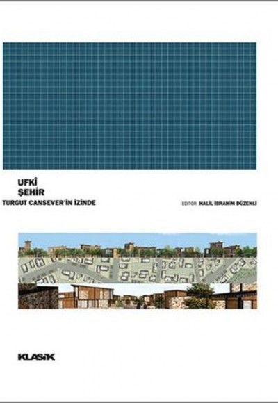 Ufki Şehir Turgut Cansever’in İzinde Ufki Şehir Turgut Cansever’in İzinde