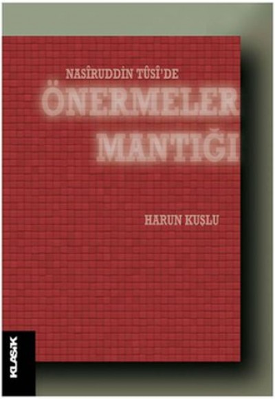 Nasiruddin Tusi'de Önermeler Mantığı Nasiruddin Tusi'de Önermeler Mantığı