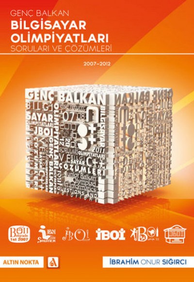 Genç Balkan Bilgisayar Olimpiyatı Soruları ve Çözümleri (2007 - 2012) Genç Balkan Bilgisayar Olimpiyatı Soruları ve Çözümleri (2007 - 2012)