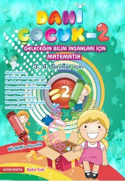 Dahi Çocuk 2 Bilsem Sınavlarına Matematik Yarışmalarına Hazırlık 3.4. Sınıflar için Dahi Çocuk 2 Bilsem Sınavlarına Matematik Yarışmalarına Hazırlık 3.4. Sınıflar için