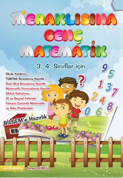 Meraklısına Genç Matematik 3. 4. Sınıflar İçin Meraklısına Genç Matematik 3. 4. Sınıflar İçin