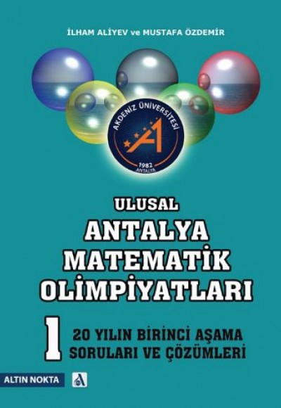 Ulusal Antalya Matematik Olimpiyatları / 1. Aşama Son 20 Yılın Soruları ve Çözümleri Ulusal Antalya Matematik Olimpiyatları / 1. Aşama Son 20 Yılın Soruları ve Çözümleri